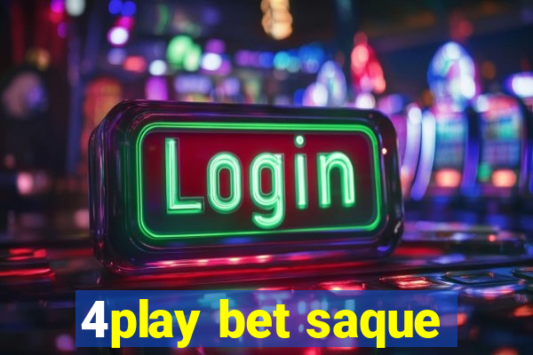 4play bet saque